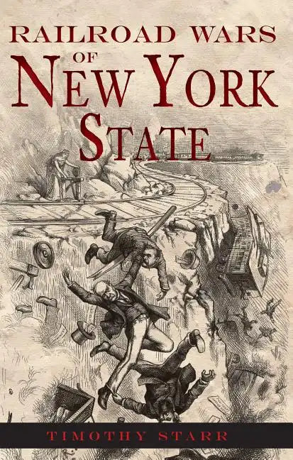 Railroad Wars of New York State - Paperback