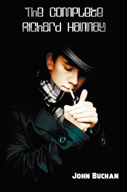 The Complete Richard Hannay - 39 Steps, Greenmantle, MR Steadfast, Three Hostages, Island of Sheep. - Hardcover