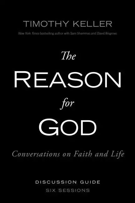 The Reason for God Discussion Guide: Conversations on Faith and Life - Paperback