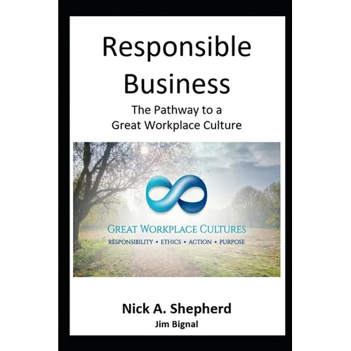 Responsible Business: The Pathway to a Great Workplace Culture - Paperback