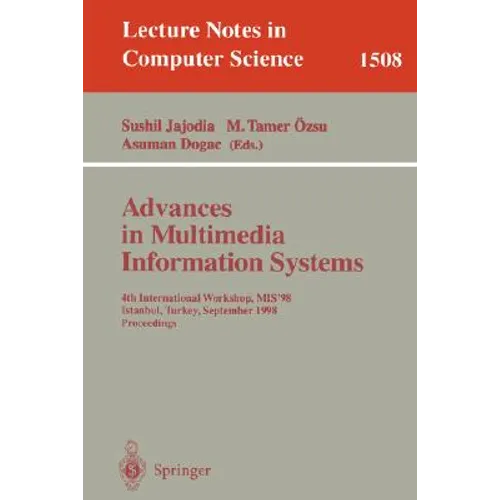 Advances in Multimedia Information Systems: 4th International Workshop, Mis'98, Istanbul, Turkey September 24-26, 1998, Proceedings - Paperback