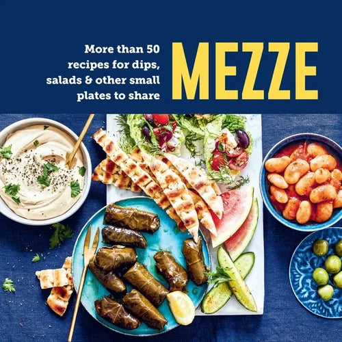 Mezze: More Than 50 Recipes for Dips, Salads & Other Small Plates to Share - Hardcover