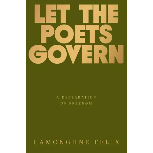 Let the Poets Govern: A Declaration of Freedom - Hardcover