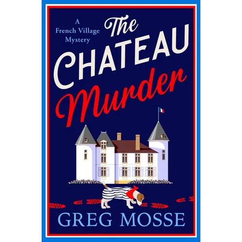 The Chateau Murder: A Charming Murder Mystery and Utterly Gripping Cozy Crime Novel for 2026 - Paperback