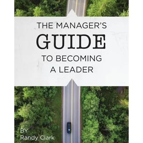 The Manager's Guide to Becoming a Leader - Paperback