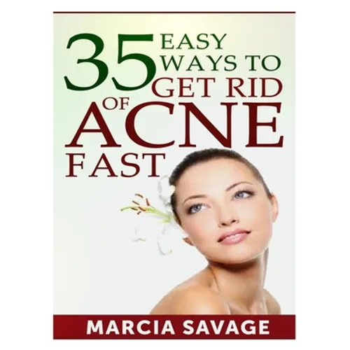 35 Easy Ways To Get Rid Of Acne Fast - Paperback