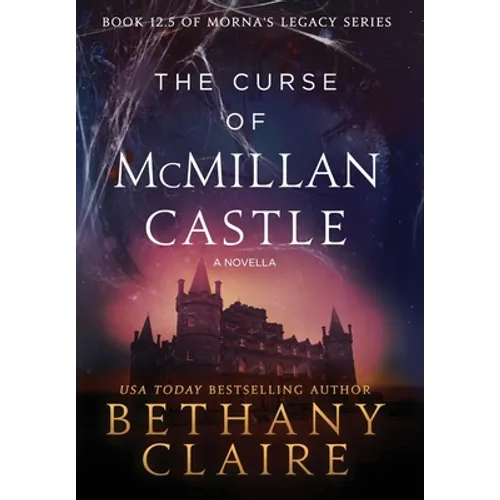 The Curse of McMillan Castle - A Novella: A Scottish, Time Travel Romance - Hardcover