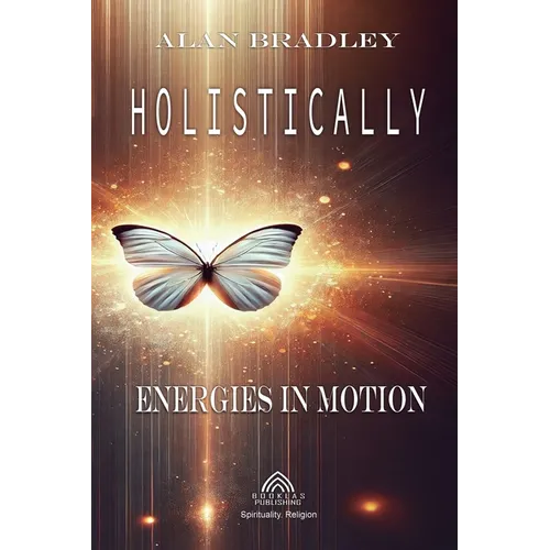 Holistically - Energies in Motion - Paperback