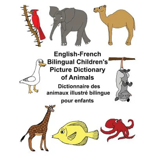 English-French Bilingual Children's Picture Dictionary of Animals Dictionnaire des animaux illustré bilingue pour enfants - Paperback