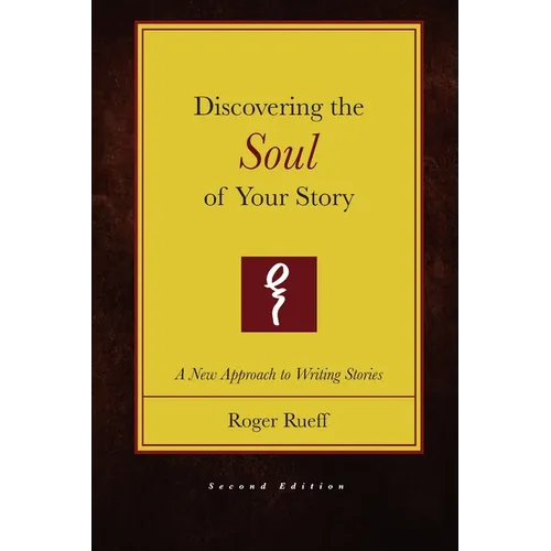 Discovering the Soul of Your Story (2nd Edition) - Paperback