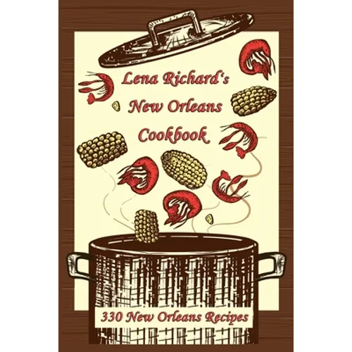 Lena Richard's New Orleans Cookbook: 330 New Orleans Recipes