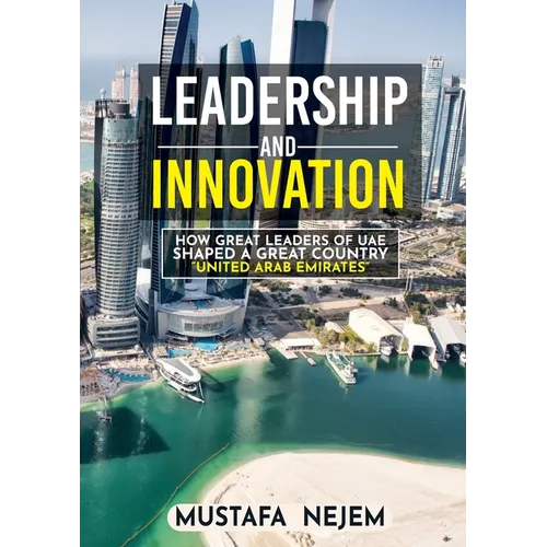 How Great Leaders of UAE Shaped a Great Country - Paperback