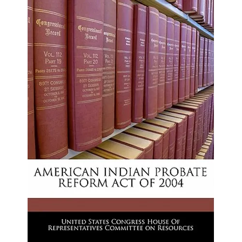 American Indian Probate Reform Act of 2004 - Paperback