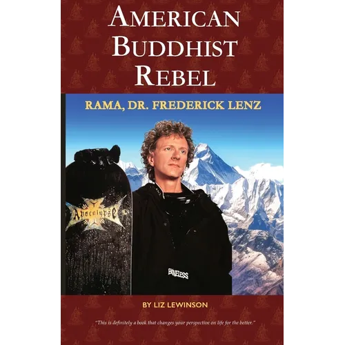 American Buddhist Rebel: Rama, Dr. Frederick Lenz