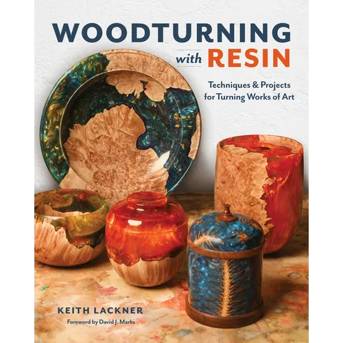 Woodturning with Resin: Techniques & Projects for Turning Works of Art - Paperback