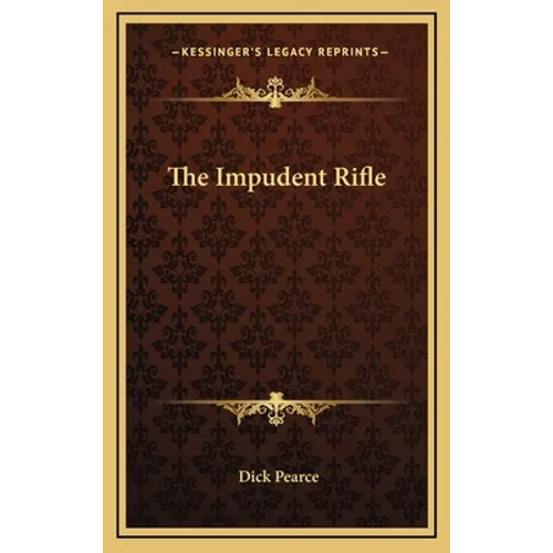 The Impudent Rifle - Hardcover