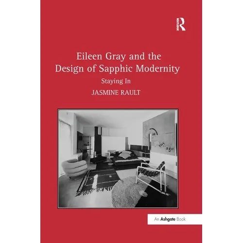 Eileen Gray and the Design of Sapphic Modernity: Staying In - Paperback