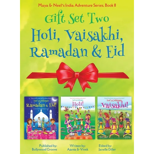 GIFT SET TWO (Holi, Ramadan & Eid, Vaisakhi): Maya & Neel's India Adventure Series (Festival of Colors, Multicultural, Non-Religious, Culture, Bhangra - Hardcover
