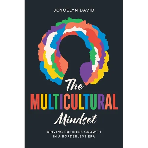The Multicultural Mindset: Driving Business Growth in a Borderless Era - Paperback
