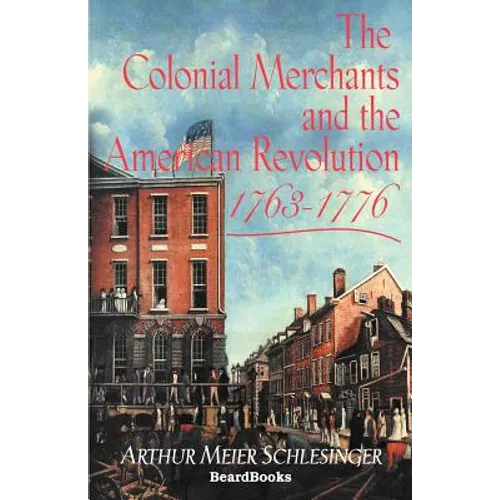 The Colonial Merchants and the American Revolution, 1763-1776 - Paperback