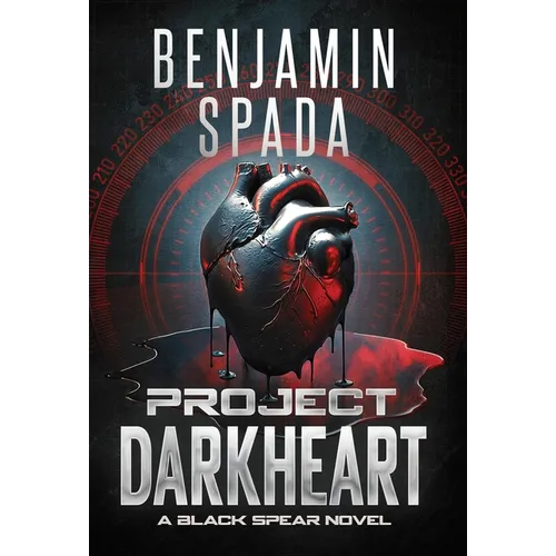 Project Darkheart: A Black Spear Novel - Hardcover