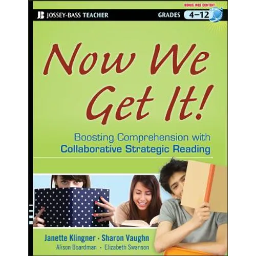 Now We Get It!: Boosting Comprehension with Collaborative Strategic Reading - Paperback