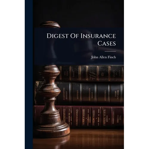 Digest Of Insurance Cases - Paperback