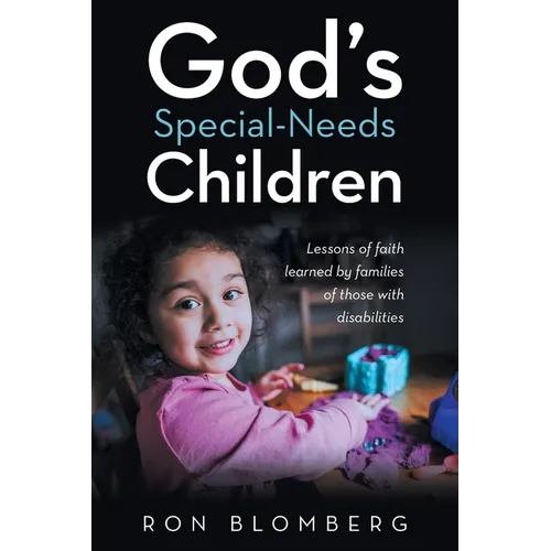 God's Special-Needs Children: Lessons of faith learned by families of those with disabilities - Paperback