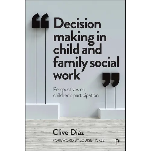 Decision Making in Child and Family Social Work: Perspectives on Children's Participation - Paperback