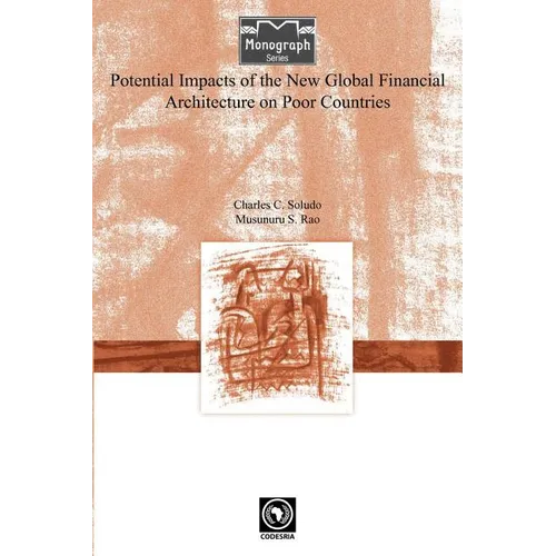 Potential Impacts of the New Global Financial Architecture on Poor Countries - Paperback