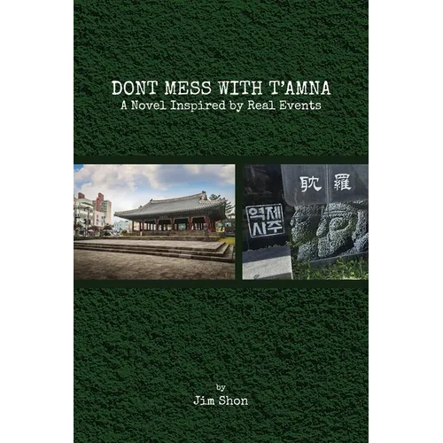 Don't Mess with t'Amna: A Novel Inspired by Real Events - Paperback