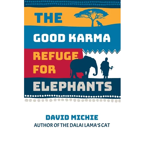 The Good Karma Refuge for Elephants - Paperback