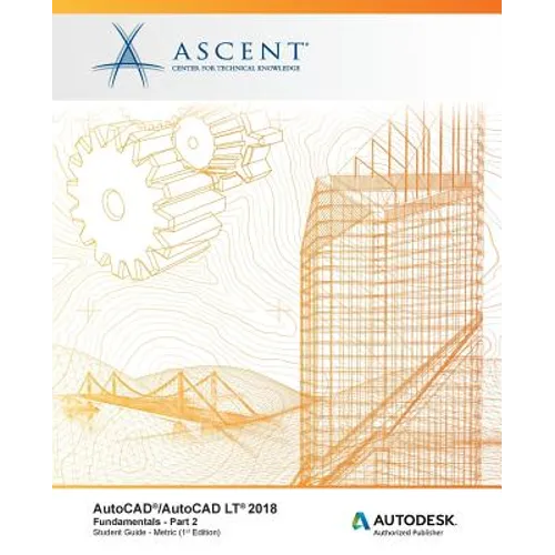 AutoCAD/AutoCAD LT 2018 Fundamentals - Metric: Part 2: Autodesk Authorized Publisher - Paperback