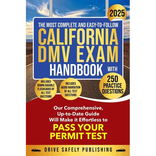 The Most Complete and Easy-to-Follow California DMV Exam Handbook With 250 Practice Questions - Paperback