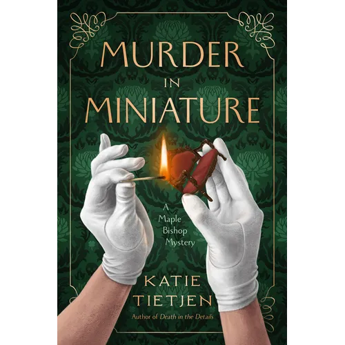 Murder in Miniature: A Maple Bishop Mystery - Hardcover