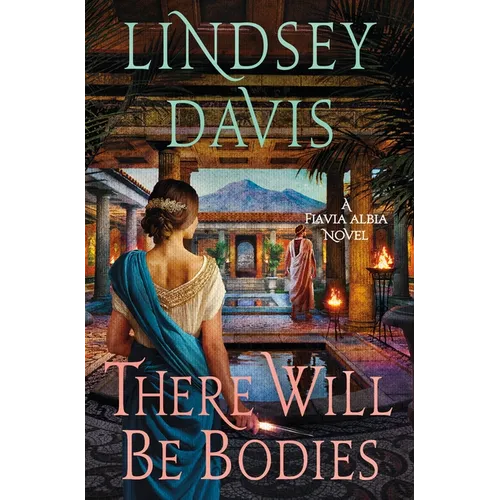 There Will Be Bodies: A Flavia Albia Novel - Hardcover