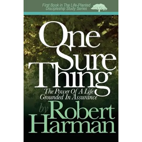 One Sure Thing: The Power Of A Life Grounded In Assurance - Paperback