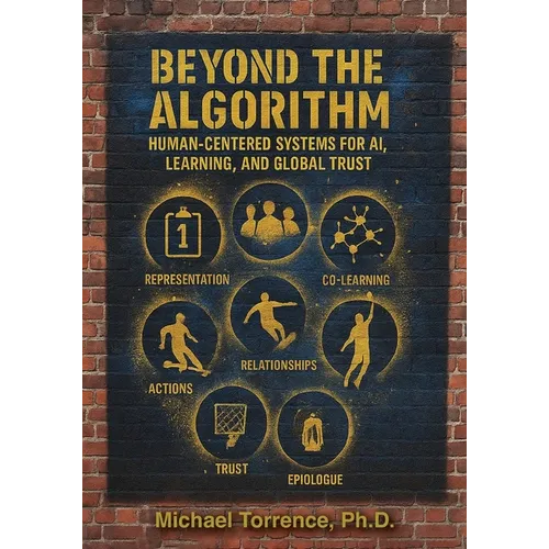 Beyond the Algorithm: Human-Centered Systems for AI, Learning, and Global Trust - Paperback