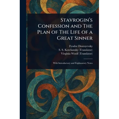 Stavrogin's Confession and The Plan of The Life of a Great Sinner - Paperback