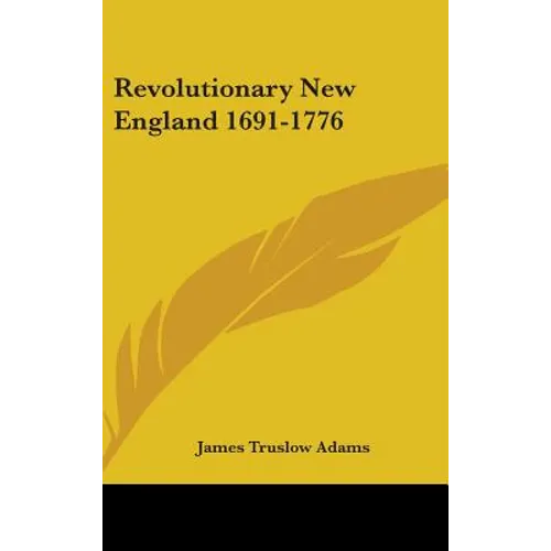 Revolutionary New England 1691-1776