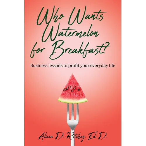 Who wants Watermelon for Breakfast? - Paperback