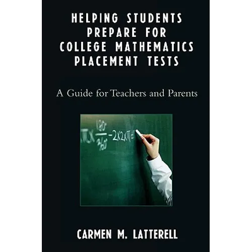 Helping Students Prepare for College Mathematics Placement Tests: A Guide for Teachers and Parents - Paperback
