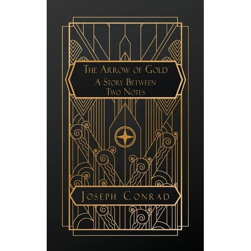 The Arrow of Gold: A Story Between Two Notes - Paperback