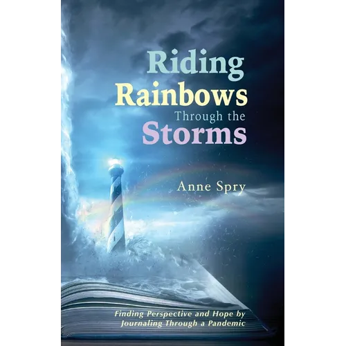 Riding Rainbows Through the Storms - Paperback