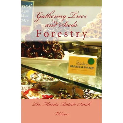 Gathering Trees and Seeds: Forestry - Paperback
