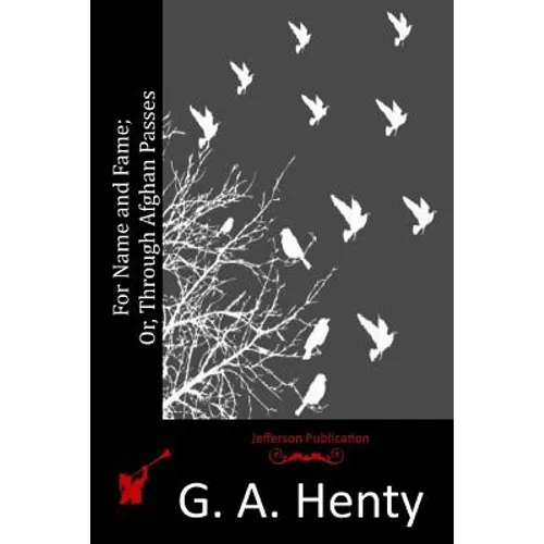 For Name and Fame; Or, Through Afghan Passes - Paperback