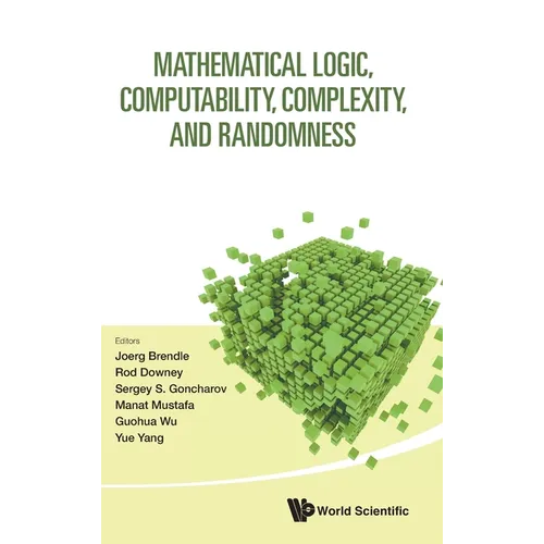 Mathematical Logic, Computability, Complexity, & Randomness - Hardcover