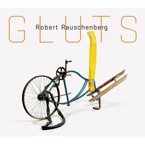 Robert Rauschenberg: Gluts - Paperback