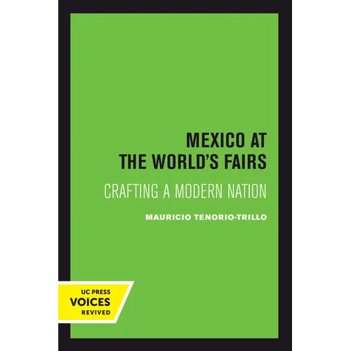 Mexico at the World's Fairs: Crafting a Modern Nation Volume 35 - Paperback