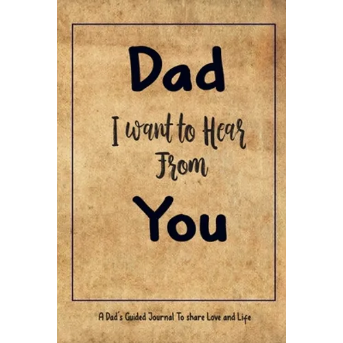 Dad I Want to Hear From You, A Dad's Guided Journal to Share Love and Life: 205 Questions for your dad, Guided Journal + activities (Sudoku, Word Sear - Paperback